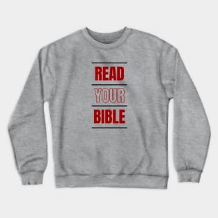 Read Your Bible Everyday | Christian Typography Crewneck Sweatshirt